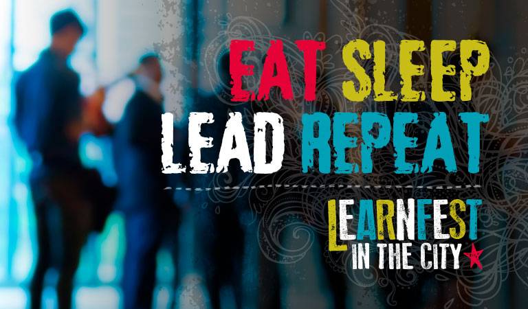 Eat. Sleep. Lead. Repeat.